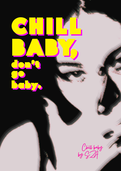 Chill baby - SZA