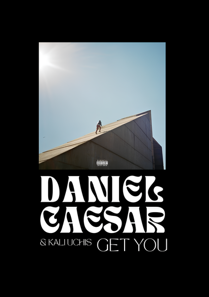 "I get you" Daniel Caesar Posters