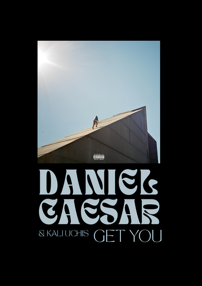 "I get you" Daniel Caesar Posters