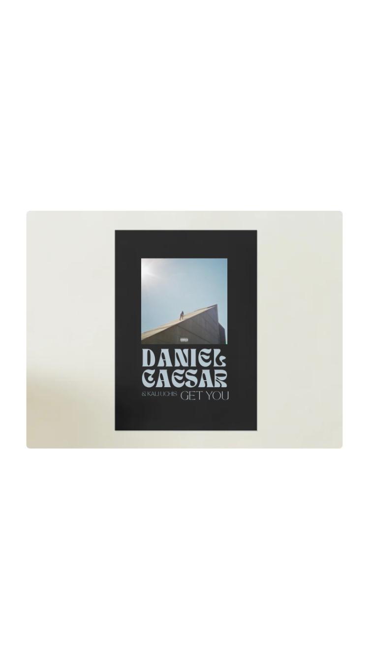"I get you" Daniel Caesar Posters