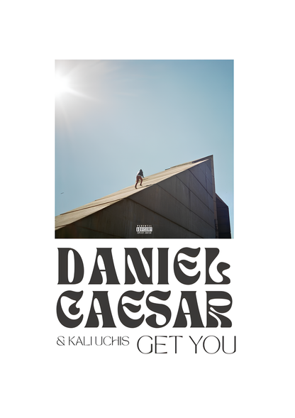 "I get you" Daniel Caesar Posters
